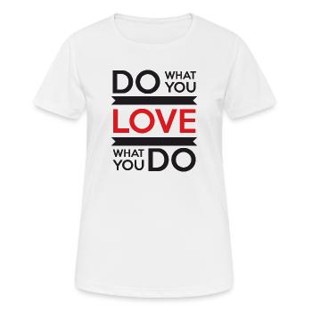 Fais ce que tu aimes, aime ce que tu fais - T-shirt respirant Femme - blanc - Devant - AI Model Female 172 dark (172cm)