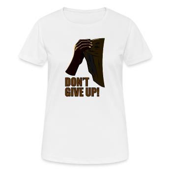 Gib nicht auf: Zerreiße Zweifel - Frauen T-Shirt atmungsaktiv - Weiß - Vorne - AI Model Female 172 dark (172cm)