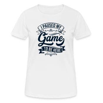Ich pausierte mein Spiel – Banner - Frauen T-Shirt atmungsaktiv - Weiß - Vorne - AI Model Female 172 dark (172cm)