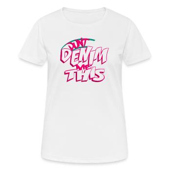 Verwandle mich nicht in eine Jeans. - Frauen T-Shirt atmungsaktiv - Weiß - Vorne - AI Model Female 172 dark (172cm)