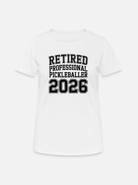 Pensionierter professioneller Pickleballer 2026 – Geschenk - Frauen T-Shirt atmungsaktiv - Weiß