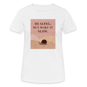Guérison, mais lentement. - T-shirt respirant Femme - blanc - Devant - AI Model Female 172 dark (172cm)