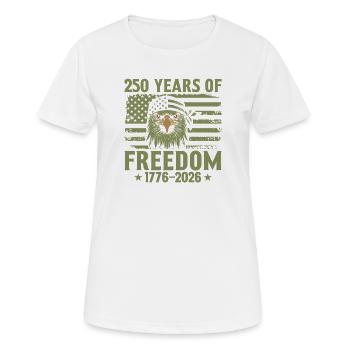 250 Jahre Freiheit 1776–2026 - Frauen T-Shirt atmungsaktiv - Weiß - Vorne - AI Model Female 172 dark (172cm)