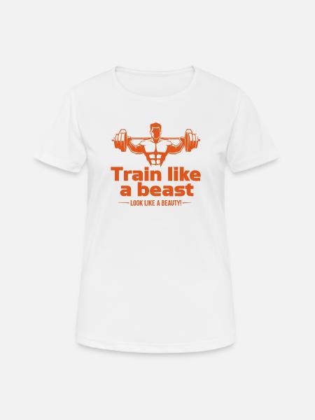 Train like a beast - look like a beauty - Women's Breathable T-Shirt - white