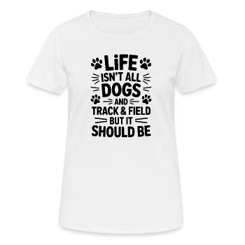 Leichtathletik Spruch Hund Leichtathletik Geschenk - Frauen T-Shirt atmungsaktiv - Weiß - Vorne - AI Model Female 172 dark (172cm)