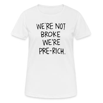 On n’est pas fauchés, on est pré-riches. - T-shirt respirant Femme - blanc - Devant - AI Model Female 172 dark (172cm)