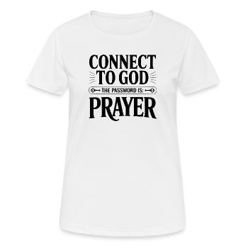 Verbinden Sie sich mit Gott Das Passwort ist Gebet - Frauen T-Shirt atmungsaktiv - Weiß - Vorne - AI Model Female 172 dark (172cm)