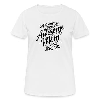 So Sieht Eine Tolle Mutter Aus Mama Geschenk - Frauen T-Shirt atmungsaktiv - Weiß - Vorne - AI Model Female 172 dark (172cm)