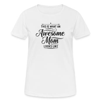 So Sieht Eine Tolle Mutter Aus Mama Geschenk - Frauen T-Shirt atmungsaktiv - Weiß - Vorne - AI Model Female 172 dark (172cm)