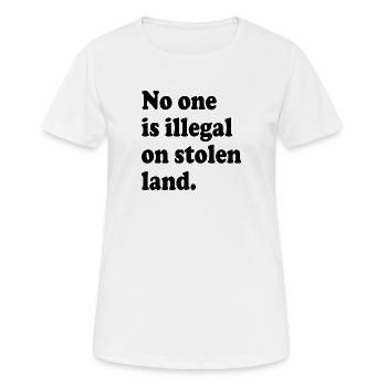 No One Is Illegal On Stolen Land - Illegality - Women's Breathable T-Shirt - white - Front - AI Model Female 172 dark (172cm)