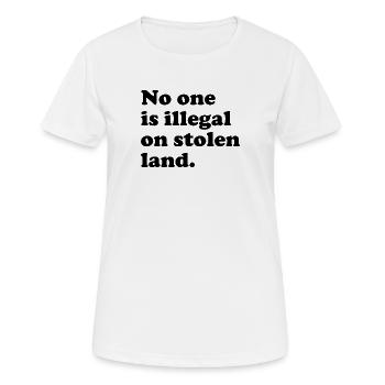 No One Is Illegal On Stolen Land - Illegality - Women's Breathable T-Shirt - white - Front - AI Model Female 172 dark (172cm)