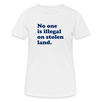 No One Is Illegal On Stolen Land - Illegality - Women's Breathable T-Shirt - white - Front - AI Model Female 172 dark (172cm)