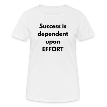 Success is dependent upon effort - Women's Breathable T-Shirt - white - Front - AI Model Female 172 dark (172cm)