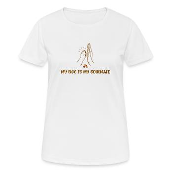 MY DOG IS MY SOULMATE - Frauen T-Shirt atmungsaktiv - Weiß - Vorne - AI Model Female 172 dark (172cm)