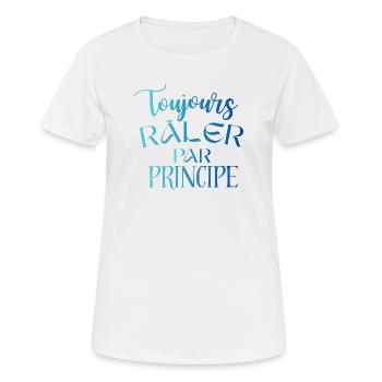 Toujours Râler Par Principe – Phrase Drôle - T-shirt respirant Femme - blanc - Devant - AI Model Female 172 dark (172cm)