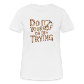 DIY Heimwerker T-Shirt - T-shirt respirant Femme - blanc - Devant - AI Model Female 172 dark (172cm)