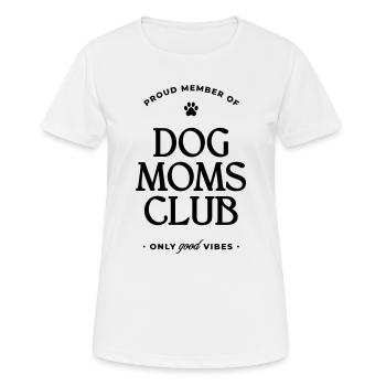 Dog Moms Club - Frauen T-Shirt atmungsaktiv - Weiß - Vorne - AI Model Female 172 dark (172cm)