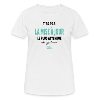 T’es pas la mise à jour la plus attendue - Geek - T-shirt respirant Femme - blanc - Devant - AI Model Female 172 dark (172cm)