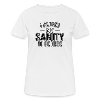 Ich habe meinen Verstand pausiert, um hier zu sein - Frauen T-Shirt atmungsaktiv - Weiß - Vorne - AI Model Female 172 dark (172cm)