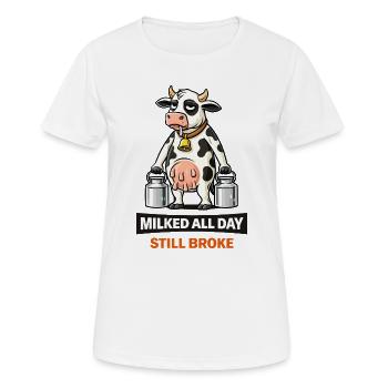 Milked All Day Still Broke - Women's Breathable T-Shirt - white - Front - AI Model Female 172 dark (172cm)