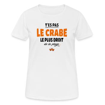 T’es pas le crabe le plus droit de la plage, vanne - T-shirt respirant Femme - blanc - Devant - AI Model Female 172 dark (172cm)