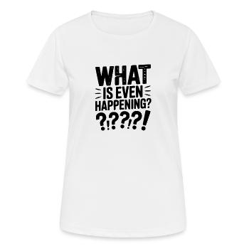 Qu’est-ce qui se passe ? - T-shirt respirant Femme - blanc - Devant - AI Model Female 172 dark (172cm)