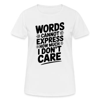 Les mots ne peuvent exprimer à quel point je m’en fiche - T-shirt respirant Femme - blanc - Devant - AI Model Female 172 dark (172cm)