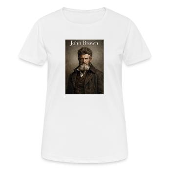 John Brown Portrait. - Frauen T-Shirt atmungsaktiv - Weiß - Vorne - AI Model Female 172 dark (172cm)