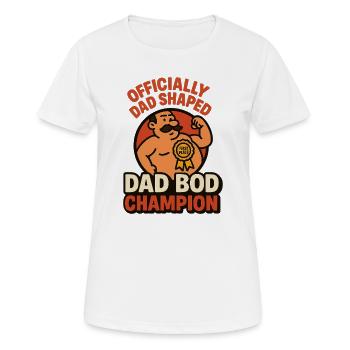 Officially Dad Shaped Dad Bod Champion Funny Sh - Women's Breathable T-Shirt - white - Front - AI Model Female 172 dark (172cm)