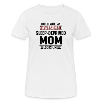 So sieht eine großartige, schlaflose Mutter aus. - Frauen T-Shirt atmungsaktiv - Weiß - Vorne - AI Model Female 172 dark (172cm)