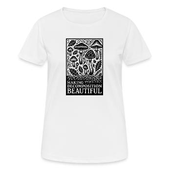 Schöner Zerfall | Pilze Dekomposition - Frauen T-Shirt atmungsaktiv - Weiß - Vorne - AI Model Female 172 dark (172cm)