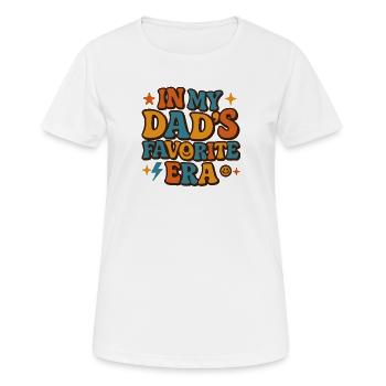 In My Dad's Favorite Era Daughter Families Humor - Women's Breathable T-Shirt - white - Front - AI Model Female 172 dark (172cm)