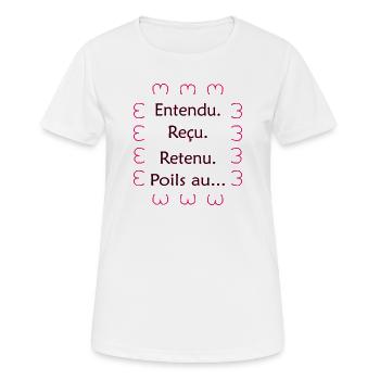Entendu. Reçu. Retenu. Poils au… Noir Rose - T-shirt respirant Femme - blanc - Devant - AI Model Female 172 dark (172cm)
