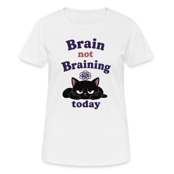 Brain Not Braining Today - Women's Breathable T-Shirt - white - Front - AI Model Female 172 dark (172cm)