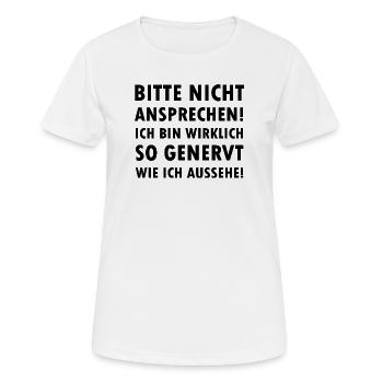 Bitte nicht ansprechen ich bin genervt Spruch - Frauen T-Shirt atmungsaktiv - Weiß - Vorne - AI Model Female 172 dark (172cm)