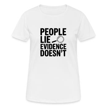 Les gens mentent, les preuves ne mentent pas - T-shirt respirant Femme - blanc - Devant - AI Model Female 172 dark (172cm)