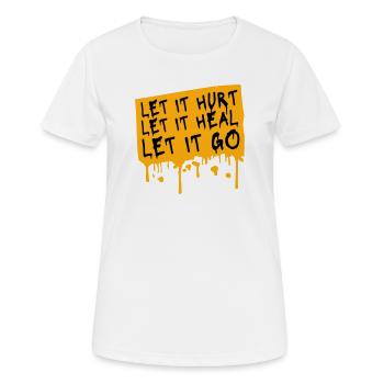 Let It Hurt Let It Heal Let It Go Inspirational - Women's Breathable T-Shirt - white - Front - AI Model Female 172 dark (172cm)