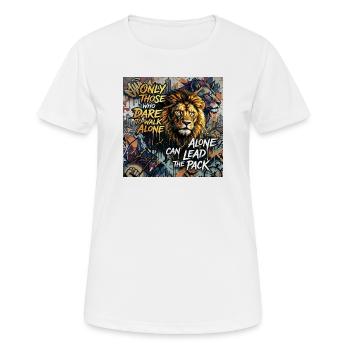 Löwe Motivation Dare To Walk Alone Spruch Graffiti - Frauen T-Shirt atmungsaktiv - Weiß - Vorne - AI Model Female 172 dark (172cm)