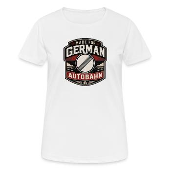 Made for German Autobahn - Frauen T-Shirt atmungsaktiv - Weiß - Vorne - AI Model Female 172 dark (172cm)