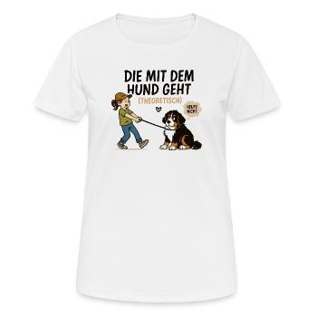 Berner Sennenhund Spruch Hundehalterin Humor - Frauen T-Shirt atmungsaktiv - Weiß - Vorne - AI Model Female 172 dark (172cm)