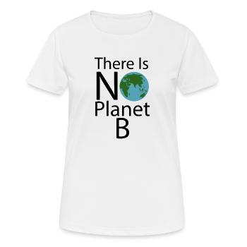 There_Is_No_Planet_B_Play_-_Environment - Frauen T-Shirt atmungsaktiv - Weiß - Vorne - AI Model Female 172 dark (172cm)