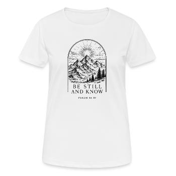 Bleib still, glaube - Frauen T-Shirt atmungsaktiv - Weiß - Vorne - AI Model Female 172 dark (172cm)