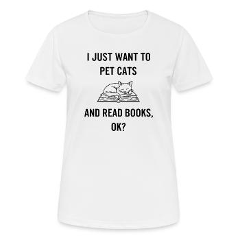 Je veux juste caresser des chats et lire des livres, d’accord Spruch - T-shirt respirant Femme - blanc - Devant - AI Model Female 172 dark (172cm)
