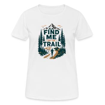 Find Me On The Trail Forest Path Grafik - Frauen T-Shirt atmungsaktiv - Weiß - Vorne - AI Model Female 172 dark (172cm)