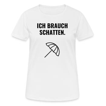 Ich brauch Schatten. - Frauen T-Shirt atmungsaktiv - Weiß - Vorne - AI Model Female 172 dark (172cm)