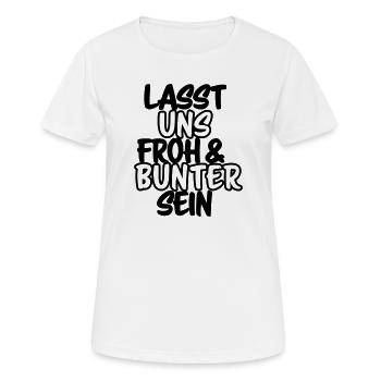 Lasst uns froh und bunter sein Shirt - Frauen T-Shirt atmungsaktiv - Weiß - Vorne - AI Model Female 172 dark (172cm)