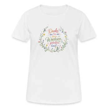 Danke Das Du Uns Beim Wachsen Geholfen Hast - Frauen T-Shirt atmungsaktiv - Weiß - Vorne - AI Model Female 172 dark (172cm)