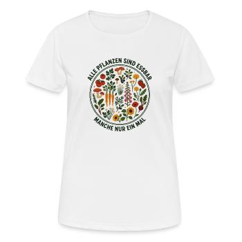 Alle Pflanzen sind essbar - Manche nur ein mal - Frauen T-Shirt atmungsaktiv - Weiß - Vorne - AI Model Female 172 dark (172cm)