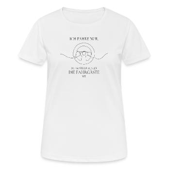 Ich fahre nur – Fahrgäste Humor Spruch - Frauen T-Shirt atmungsaktiv - Weiß - Vorne - AI Model Female 172 dark (172cm)