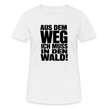  Aus Dem Weg Ich Muss In Den Wald Spruch Natur - Frauen T-Shirt atmungsaktiv - Weiß - Vorne - AI Model Female 172 dark (172cm)